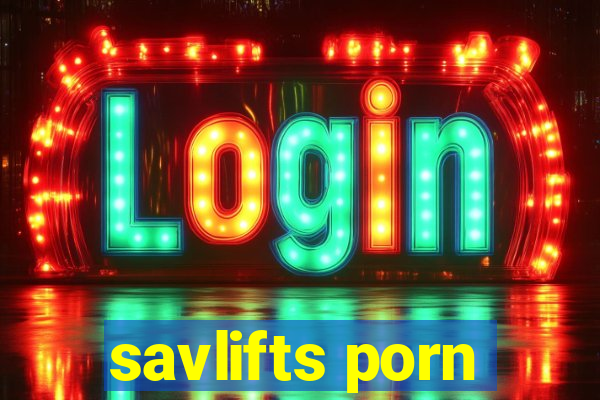 savlifts porn