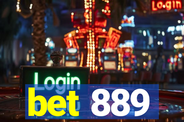 bet 889