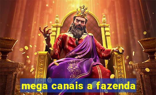 mega canais a fazenda