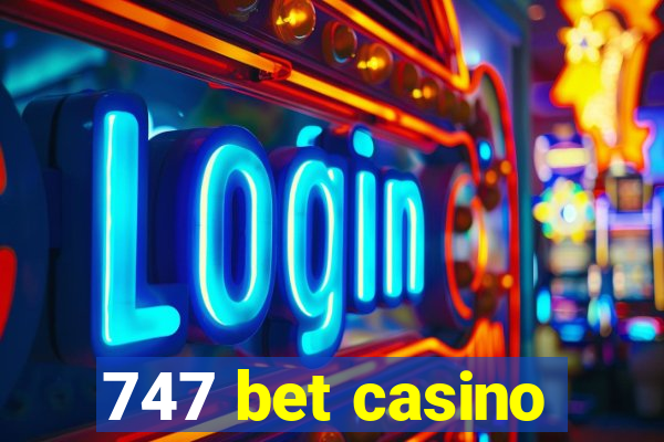 747 bet casino