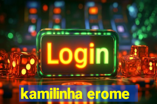 kamilinha erome