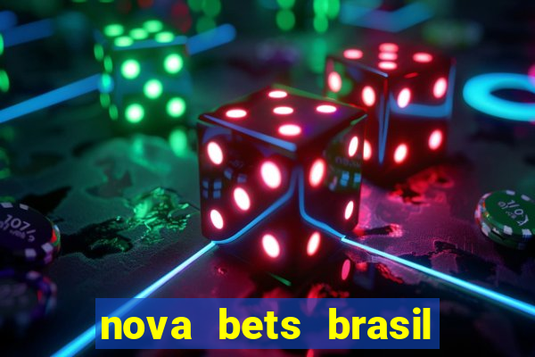 nova bets brasil é confiável