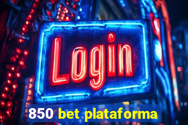 850 bet plataforma