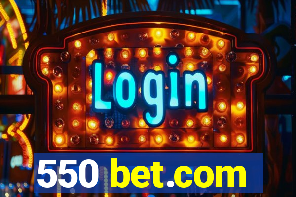 550 bet.com