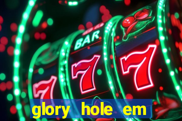 glory hole em porto alegre