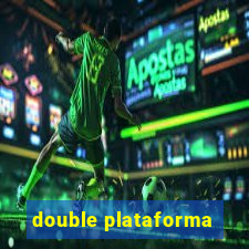 double plataforma