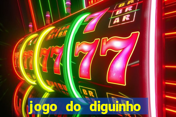 jogo do diguinho para ganhar dinheiro