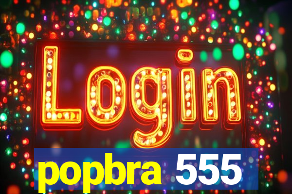 popbra 555