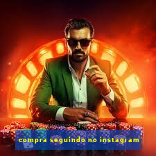 compra seguindo no instagram