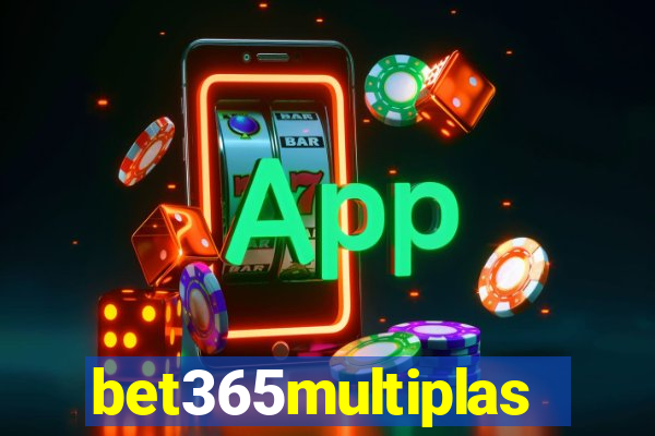 bet365multiplas