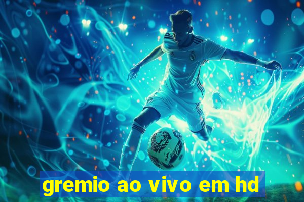 gremio ao vivo em hd