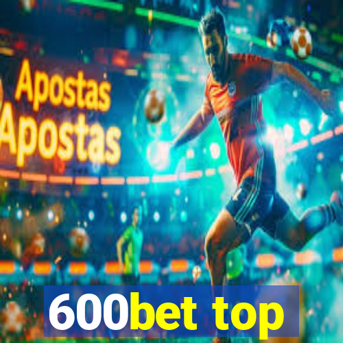 600bet top