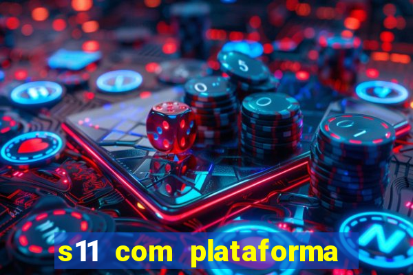 s11 com plataforma de jogos