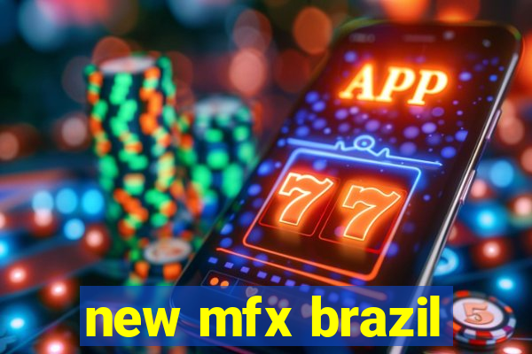 new mfx brazil