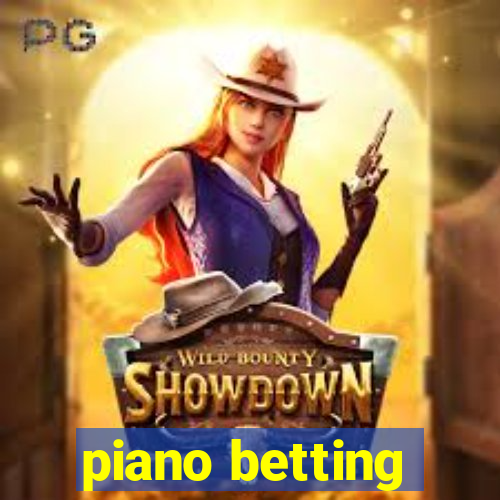 piano betting