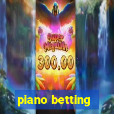 piano betting