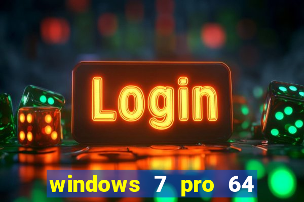 windows 7 pro 64 bits iso download