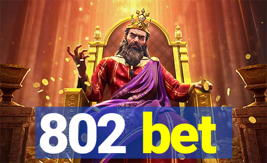 802 bet