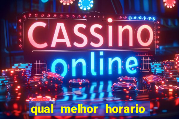 qual melhor horario para jogar pixbet