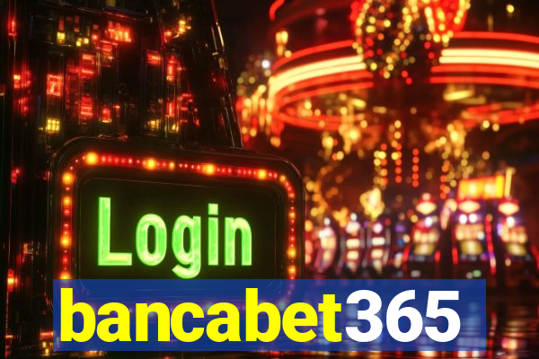 bancabet365