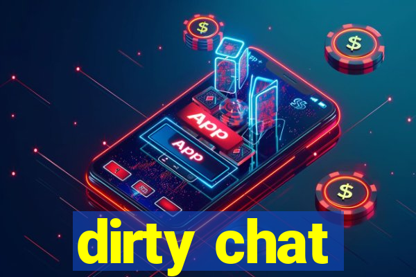 dirty chat