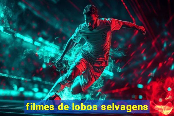 filmes de lobos selvagens