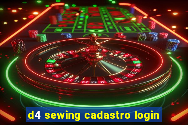 d4 sewing cadastro login