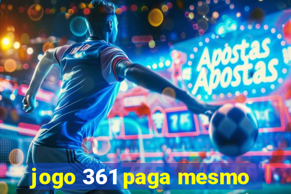 jogo 361 paga mesmo