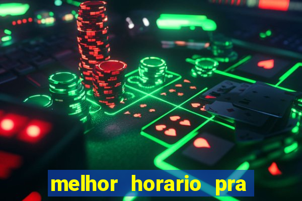 melhor horario pra jogar fortune tiger