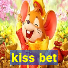 kiss bet