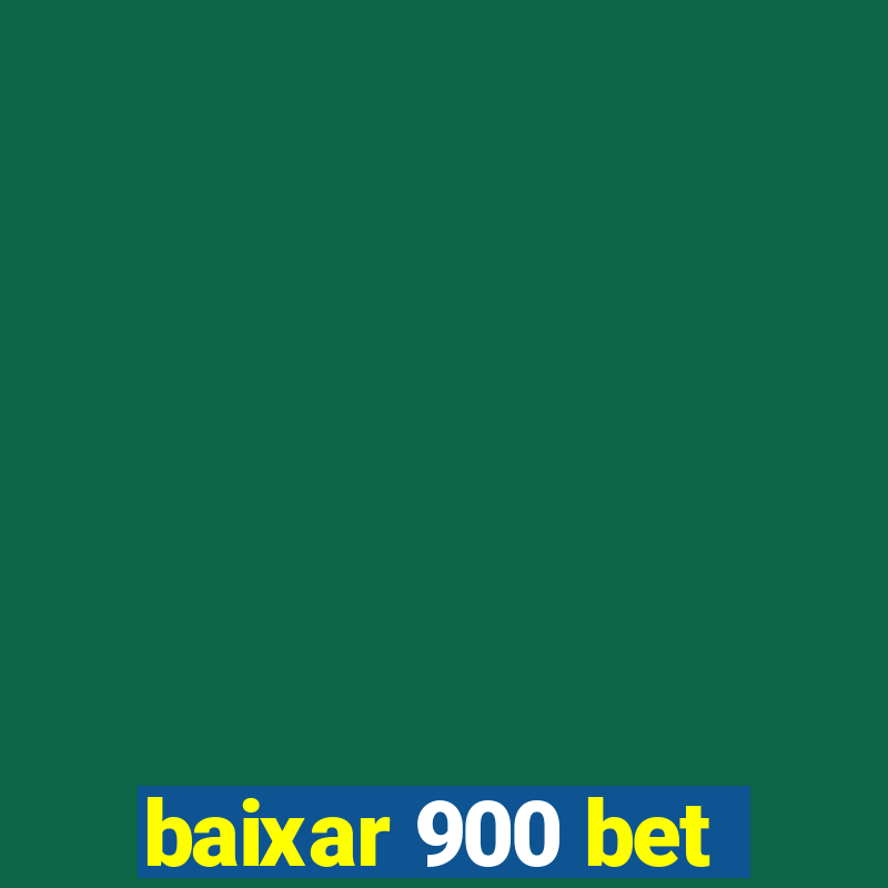 baixar 900 bet