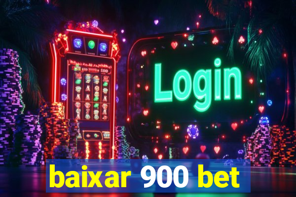 baixar 900 bet