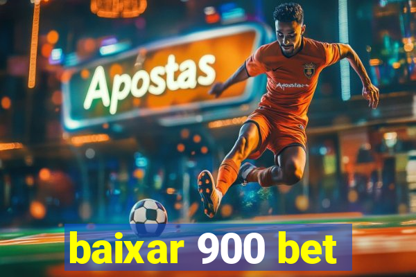 baixar 900 bet