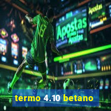 termo 4.10 betano