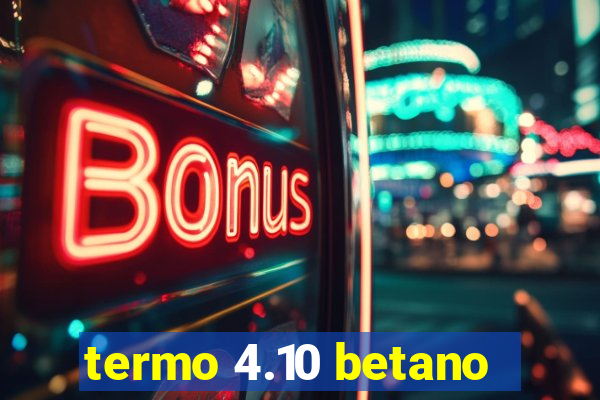 termo 4.10 betano