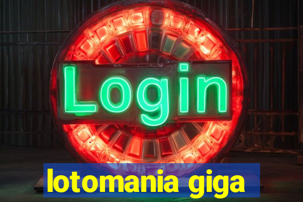 lotomania giga