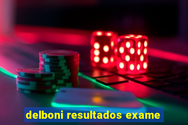 delboni resultados exame