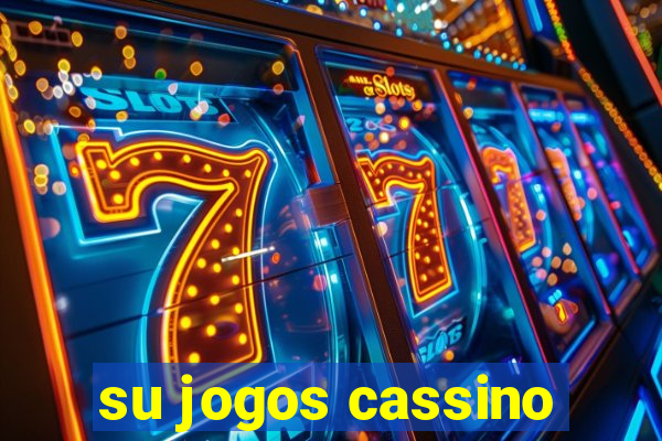 su jogos cassino