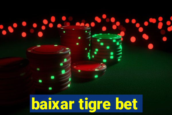 baixar tigre bet