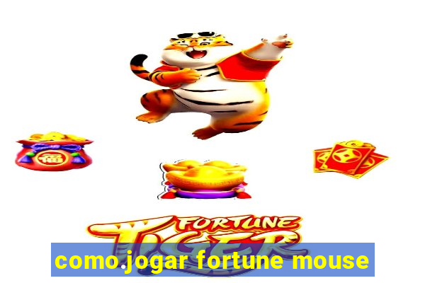 como.jogar fortune mouse