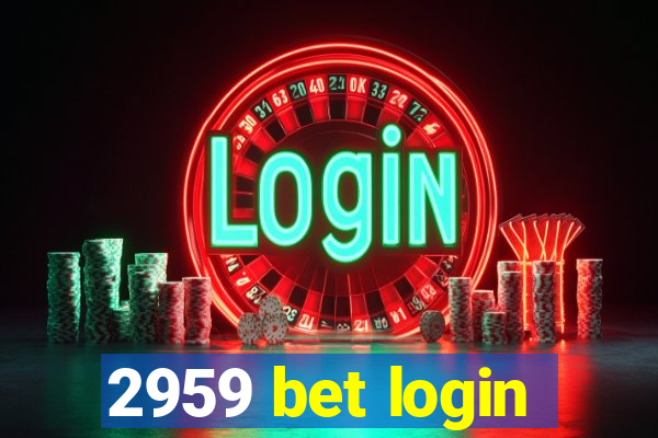 2959 bet login