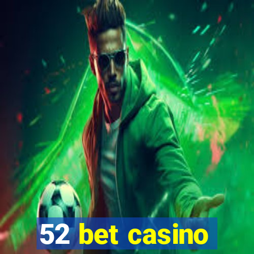 52 bet casino