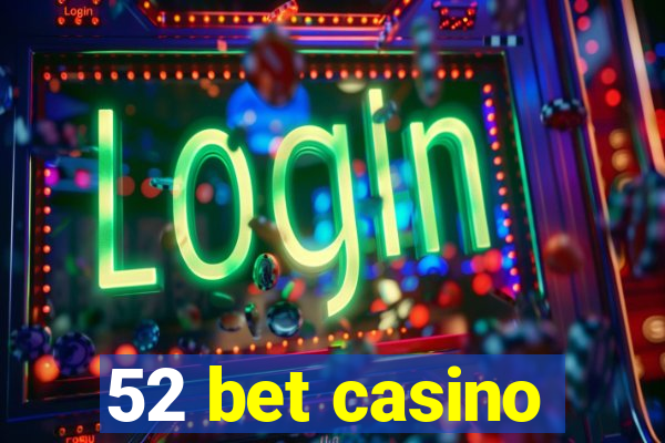 52 bet casino