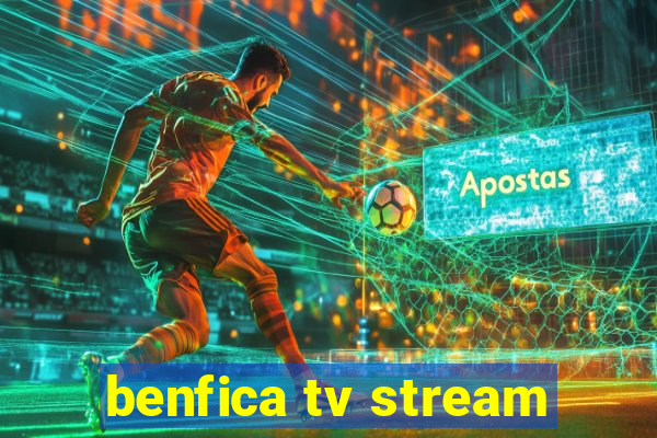 benfica tv stream