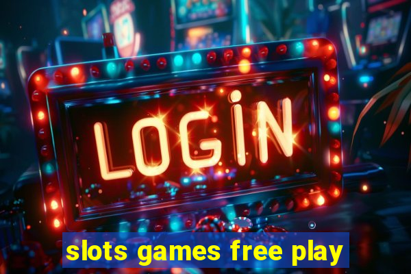 slots games free play