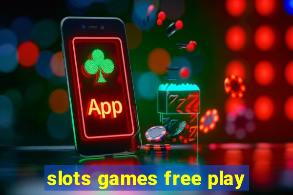 slots games free play