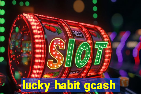 lucky habit gcash