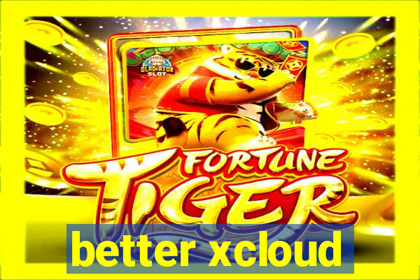 better xcloud