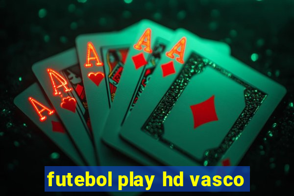 futebol play hd vasco