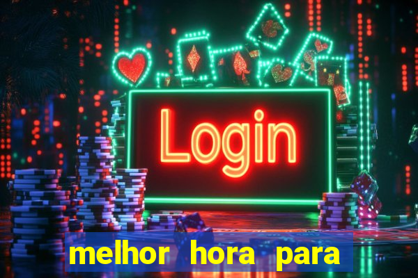 melhor hora para jogar fortune touro